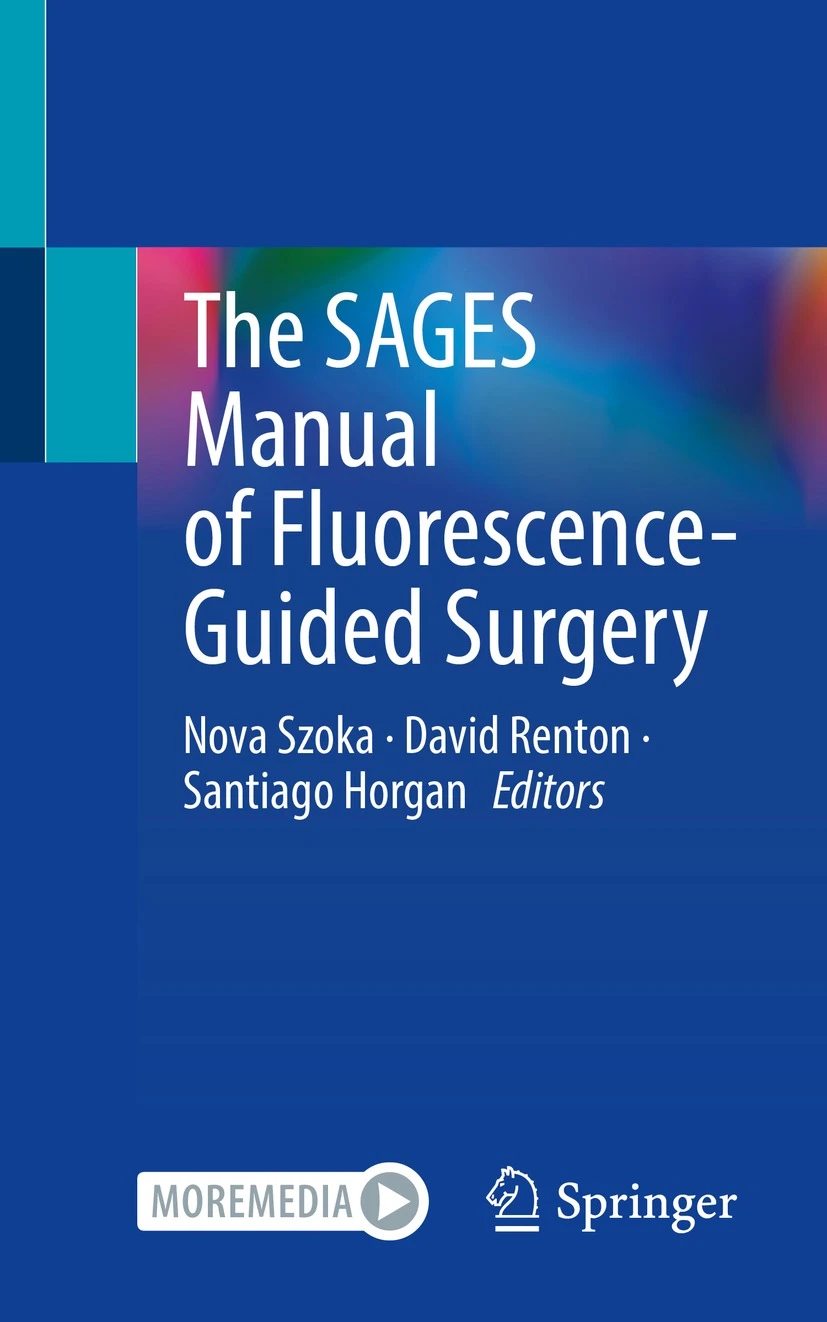 The SAGES Manual of Fluorescence-Guided Surgery, co-edited by Endolumik’s own Dr. Nova Szoka